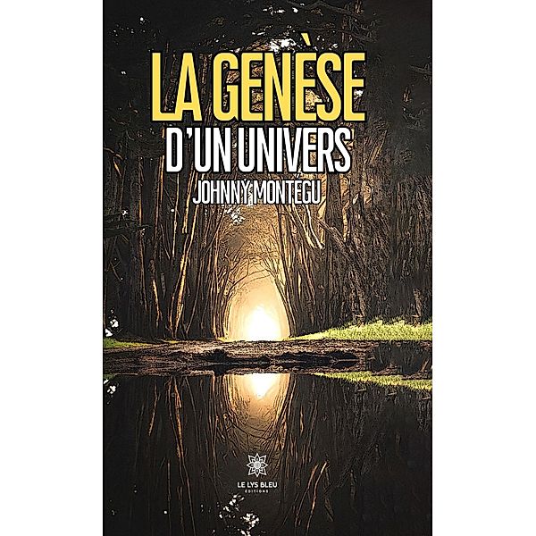 La genèse d'un univers, Johnny Montégu