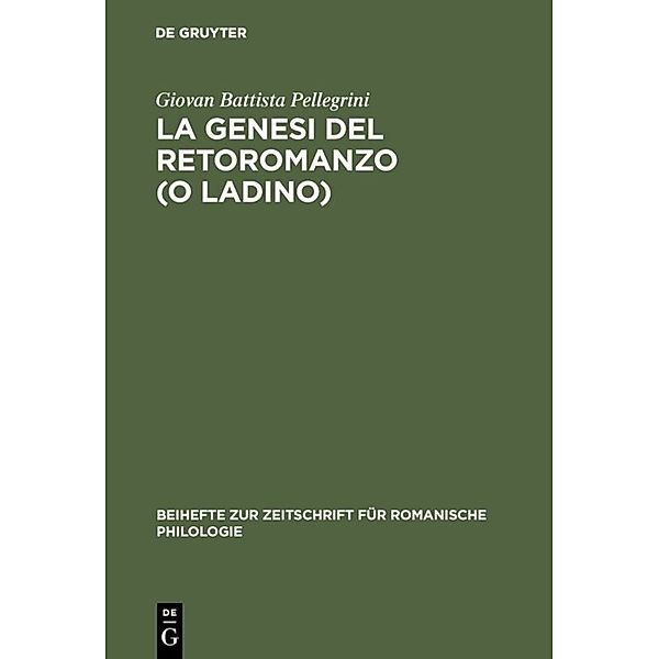 La genesi del retoromanzo (o ladino), Giovan Battista Pellegrini