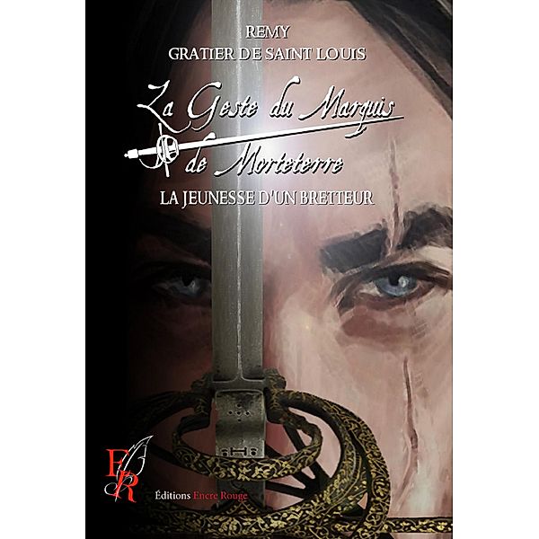 La Geste du marquis de Morteterre - Tome 1, Rémy Gratier de Saint Louis