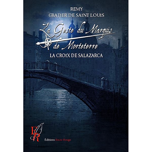 La Geste du marquis de Morteterre - Tome 4, Rémy Gratier de Saint Louis