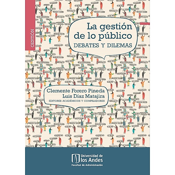 La gestión de lo público: debates y dilemas, Clemente Forero Pineda, Luis Díaz Matajira