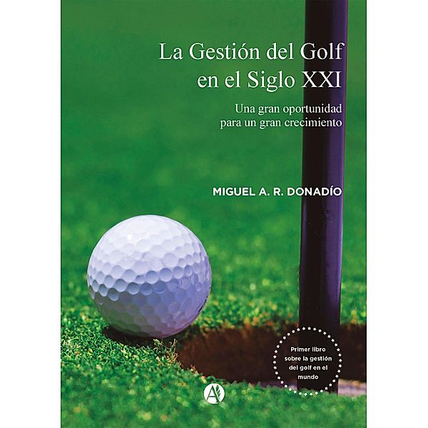 La Gestión del Golf en el Siglo XXI, Miguel A. R. Donadío