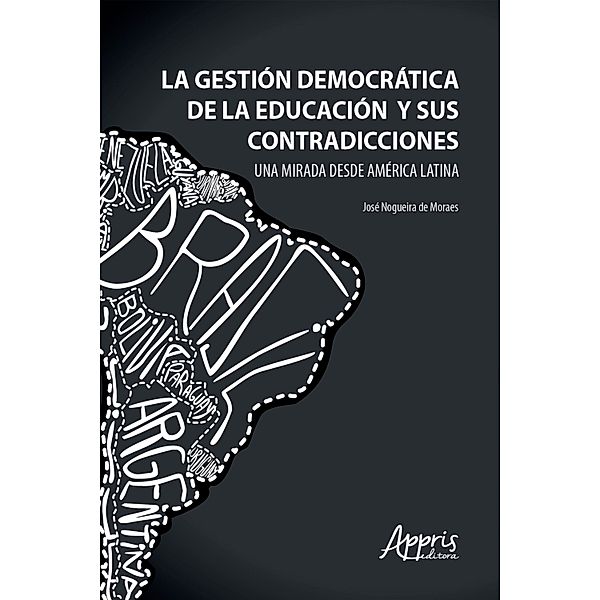 La Gestión Democrática de la Educación y sus Contradicciones una Mirada Desde América Latina, José Nogueira de Moraes