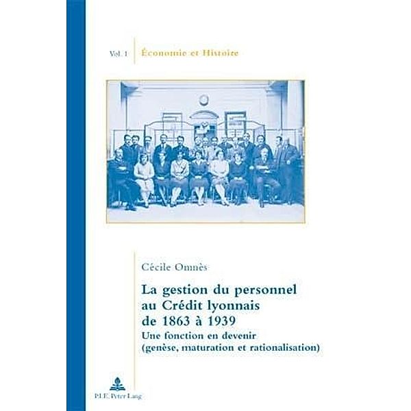 La gestion du personnel au Credit lyonnais de 1863 a 1939, Cecile Omnes