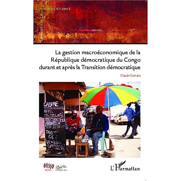 La gestion macroeconomique de la Republique democratique du Congo durant et apres / Hors-collection, Claude Sumata