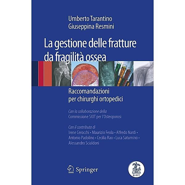 La gestione delle fratture da fragilità ossea, Umberto Tarantino, Giuseppina Resmini