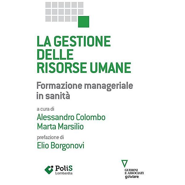 La gestione delle risorse umane. Formazione manageriale in sanità, Alessandro Colombo, Marta Marsilio