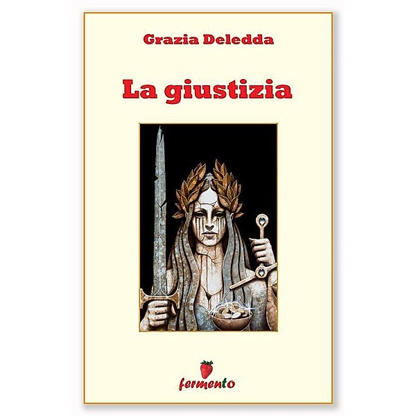 La giustizia / Classici della letteratura e narrativa contemporanea, Grazia Deledda