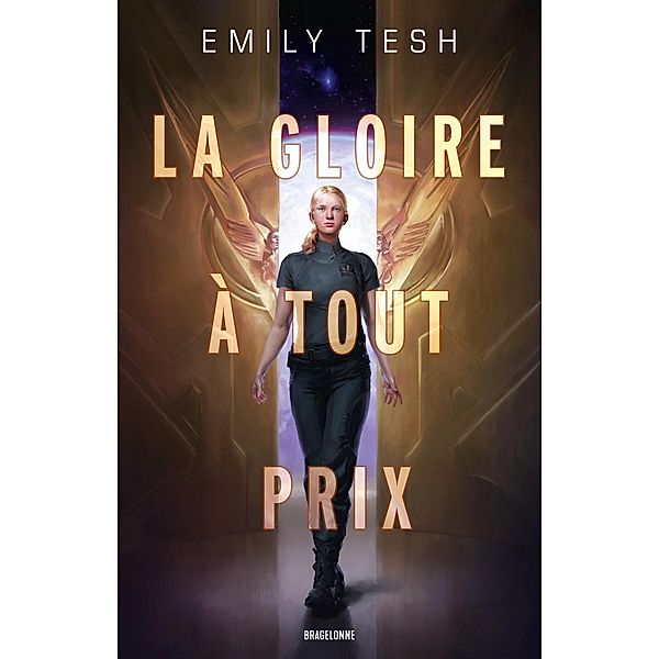 La Gloire à tout prix / Bragelonne SF, Emily Tesh