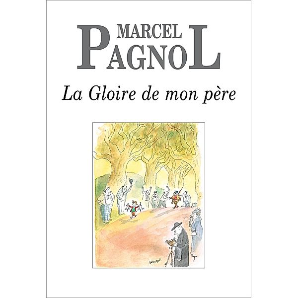 La Gloire de mon père, Marcel Pagnol