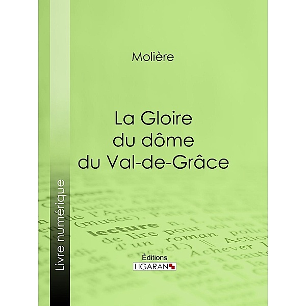 La Gloire du dôme du Val-de-Grâce, Ligaran, Molière