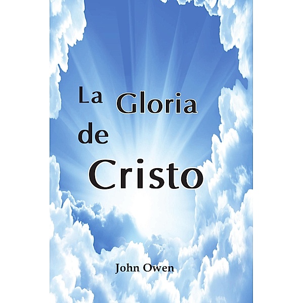 La gloria de Cristo, John Owen