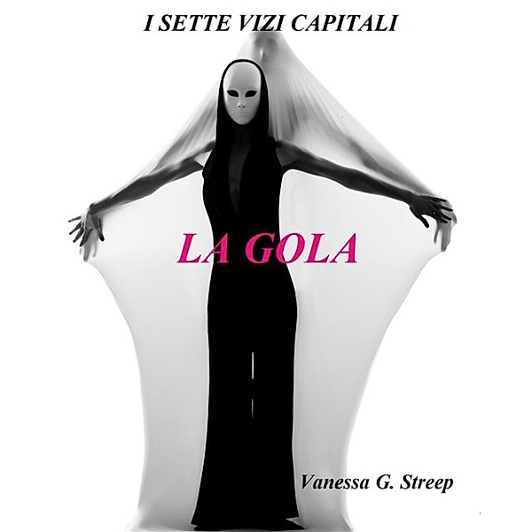 La Gola (I sette vizi capitali vol. 3), Vanessa G. Streep