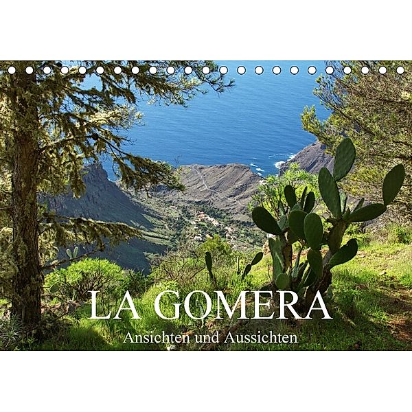 La Gomera - Ansichten und Aussichten (Tischkalender 2018 DIN A5 quer) Dieser erfolgreiche Kalender wurde dieses Jahr mit, Ansgar Meise