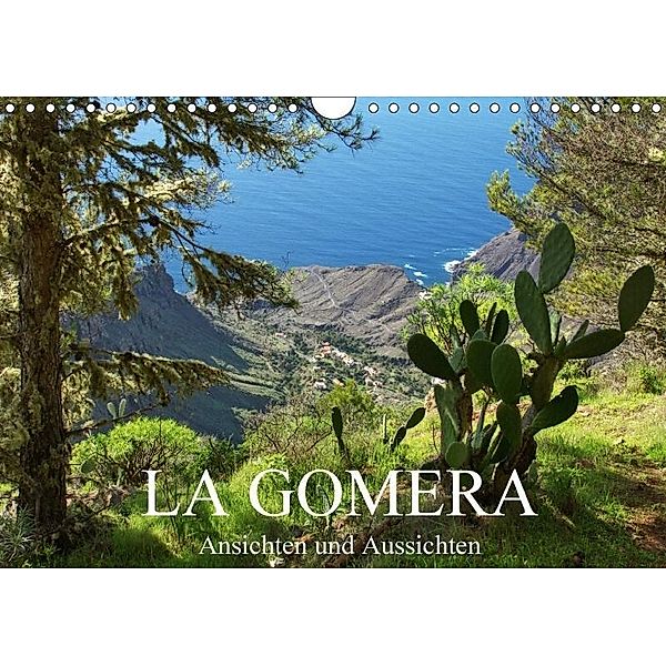 La Gomera - Ansichten und Aussichten (Wandkalender 2017 DIN A4 quer), Ansgar Meise