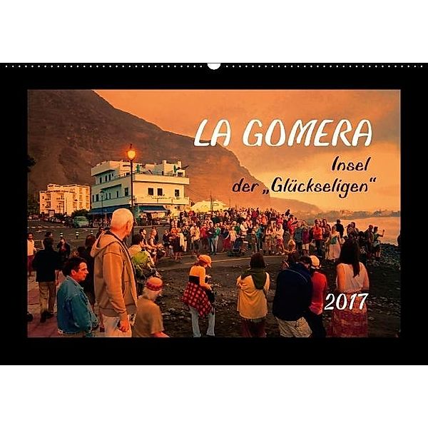 La Gomera - Insel der Glückseligen (Wandkalender 2017 DIN A2 quer), Gerhard Bomhoff