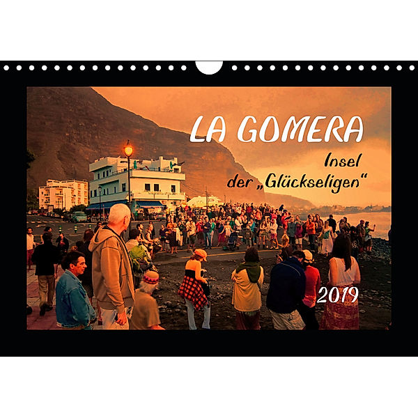 La Gomera - Insel der Glückseligen (Wandkalender 2019 DIN A4 quer), Gerhard Bomhoff