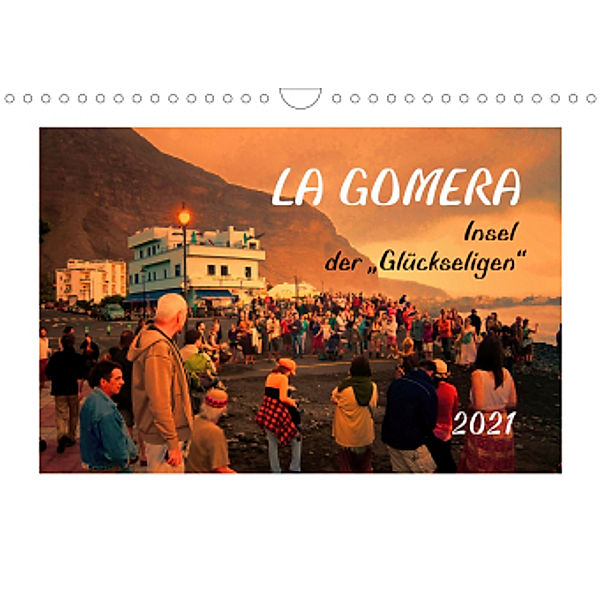 La Gomera - Insel der Glückseligen (Wandkalender 2021 DIN A4 quer), Gerhard Bomhoff