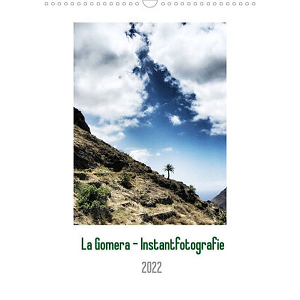 La Gomera - Instantfotografie (Wandkalender 2022 DIN A3 hoch), Oliver Weber