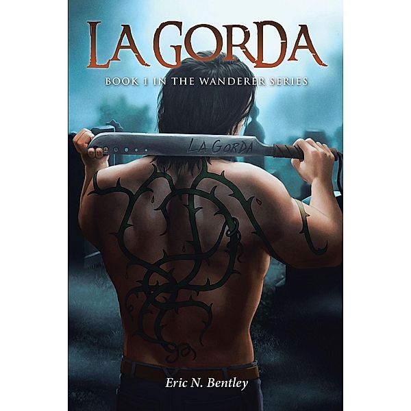 La Gorda / Christian Faith Publishing, Inc., Eric N. Bentley