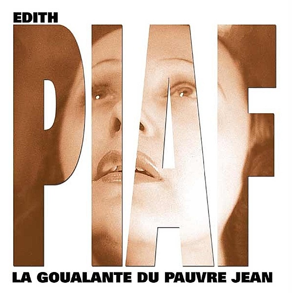La Goualante Du Pauvre Je, Edith Piaf