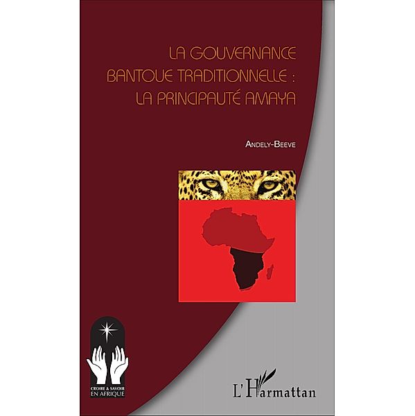 La gouvernance bantoue traditionnelle : la Principauté Amaya, Andely-Beeve Andely-Beeve