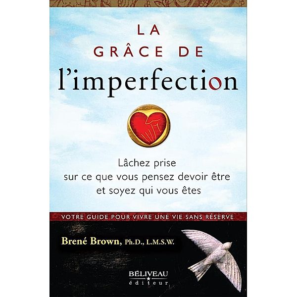 La grace de l'imperfection, Brene Brown Brene Brown