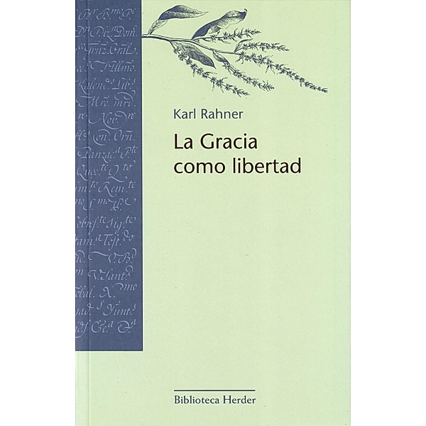 La Gracia como libertad / Biblioteca Herder, Karl Rahner