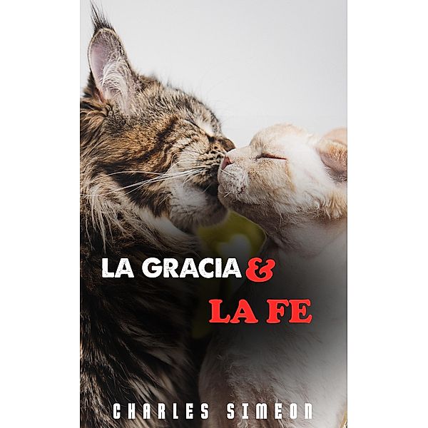 La Gracia Y La Fe, Charles Simeon