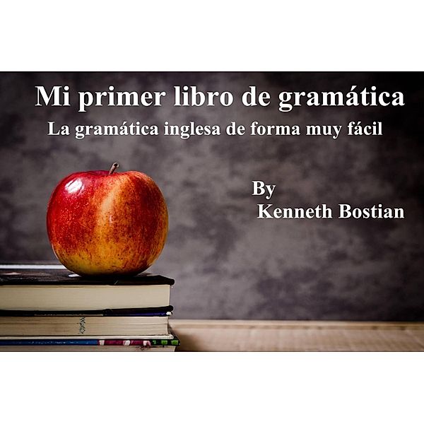 La gramática inglesa de forma muy fácil, Kenneth Bostian