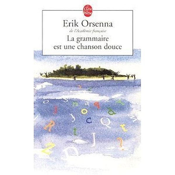 La grammaire est une chanson douce, Érik Orsenna