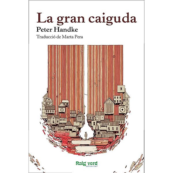 La gran caiguda / Raigs Globulars, Peter Handke