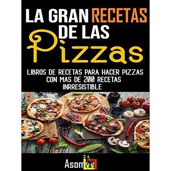 La gran recetas de las pizzas, Asomoo. Net, Victor Montas