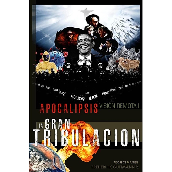 La Gran Tribulación (Apocalipsis - Visión Remota, #1) / Apocalipsis - Visión Remota, Frederick Guttmann