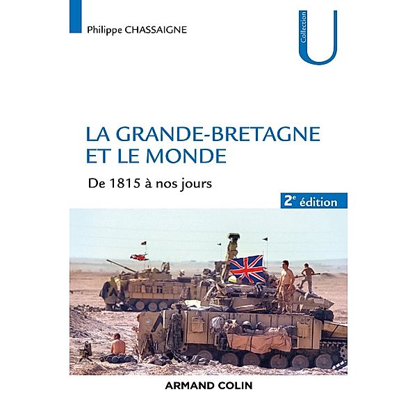 La Grande-Bretagne et le monde - 2e éd. / Collection U, Philippe Chassaigne