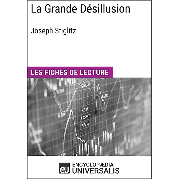 La Grande Désillusion de Joseph Stiglitz, Encyclopaedia Universalis