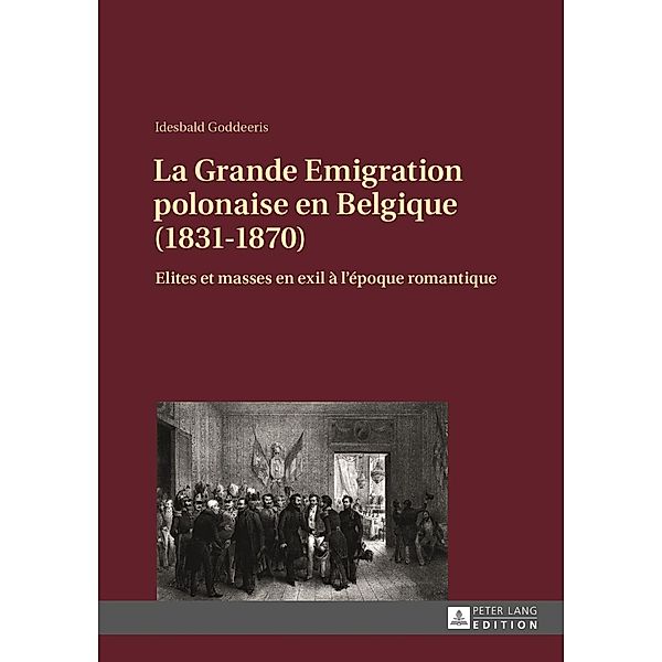 La Grande Emigration polonaise en Belgique (1831-1870), Idesbald Goddeeris