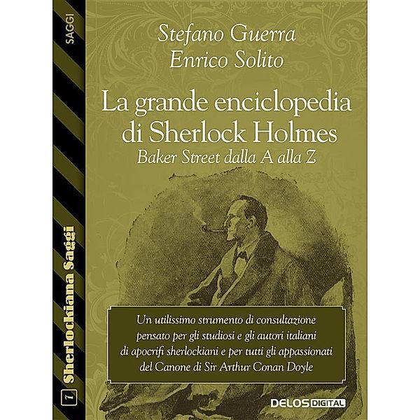 La grande enciclopedia di Sherlock Holmes, Enrico Solito, Stefano Guerra