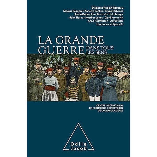 La Grande Guerre dans tous les sens, Centre international de recherche de l'historial de la Grande Guerre Centre international de recherche de l'historial de la Grande Guerre