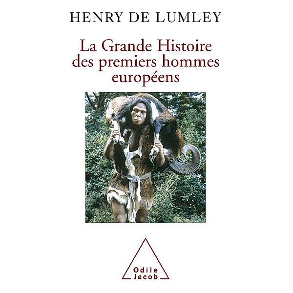 La Grande Histoire des premiers hommes europeens, de Lumley Henry de Lumley