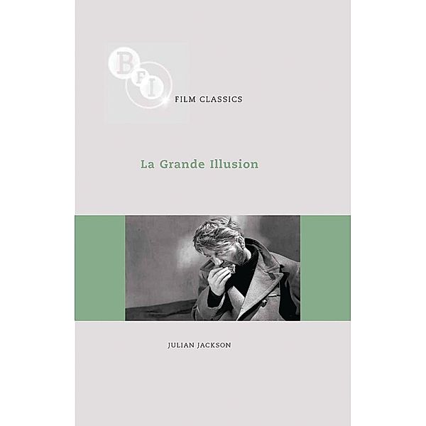 La Grande Illusion / BFI Film Classics, Julian Jackson