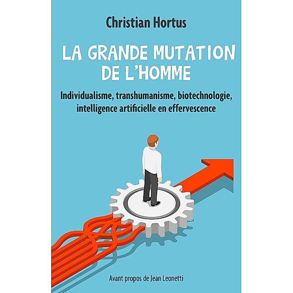 La Grande mutation de l'homme / Librinova, Hortus Christian Hortus