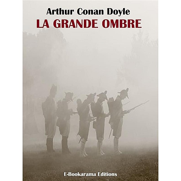 La Grande Ombre, Arthur Conan Doyle