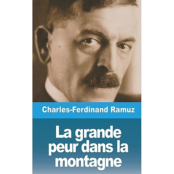 La grande peur dans la montagne, Charles-Ferdinand Ramuz