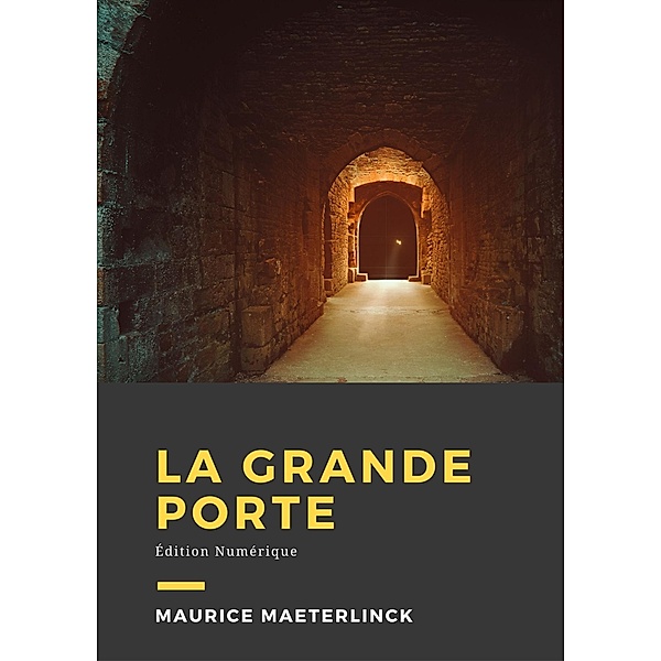 La grande porte, Maurice Maeterlinck