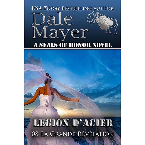 La Grande Révélation (Légion d'acier, #8) / Légion d'acier, Dale Mayer