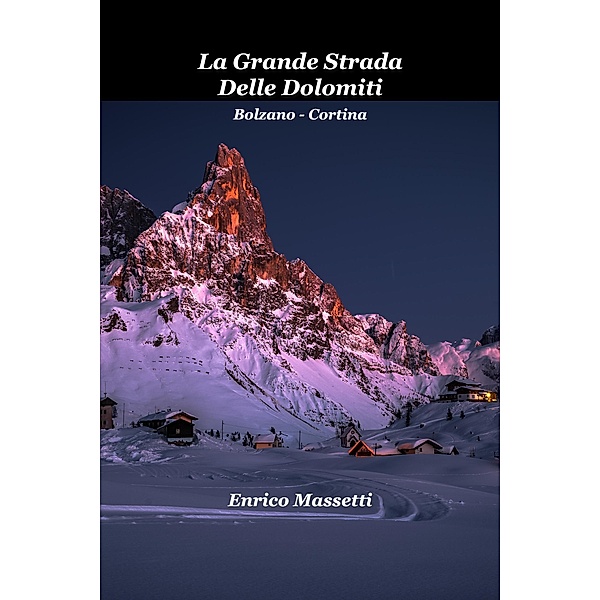 La Grande Strada delle Dolomiti Bolzano - Cortina, Enrico Massetti