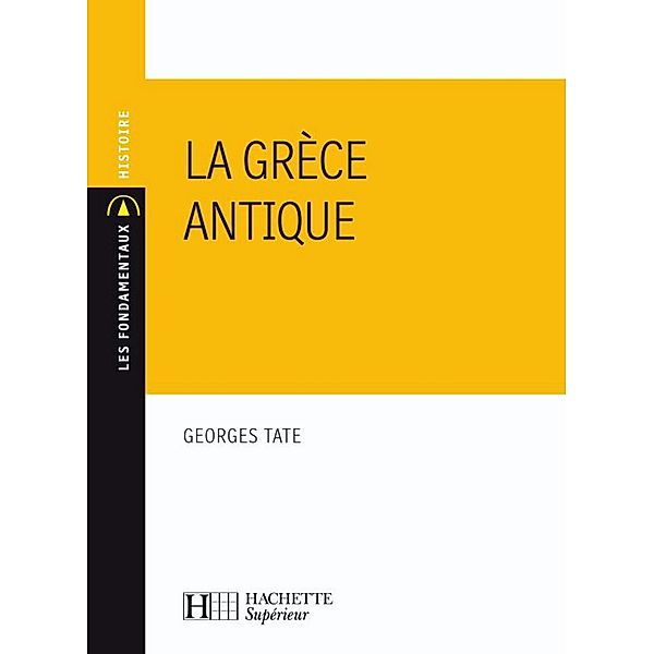 La Grèce antique - Ebook epub / Les Fondamentaux Lettres-Sciences Humaines, Georges Tate