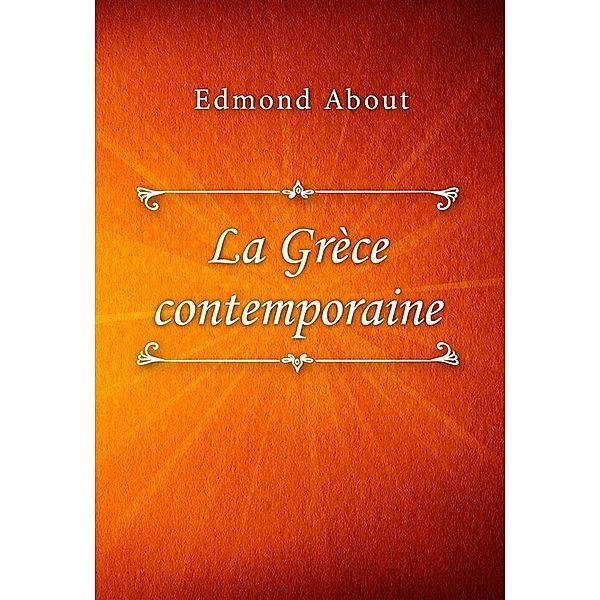 La Grèce contemporaine, Edmond About