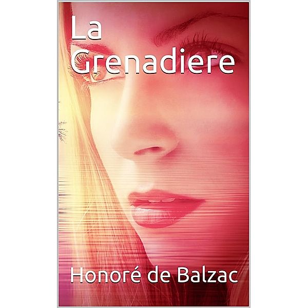 La Grenadiere, Honoré de Balzac
